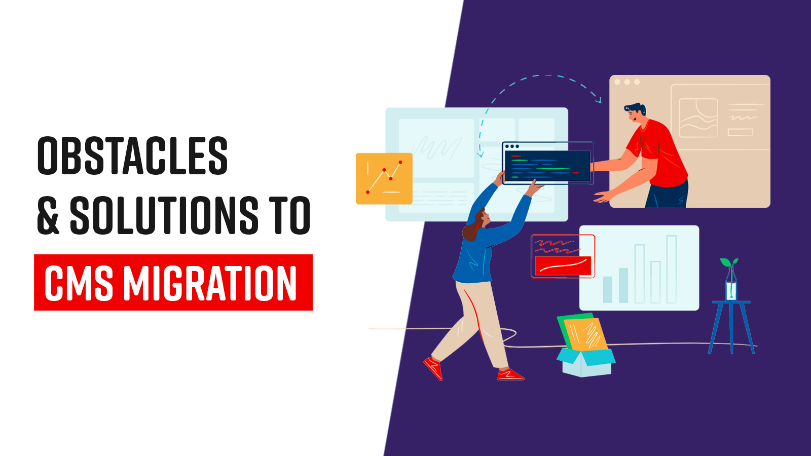 5 obstacles to CMS migrations and the solutions to overcome them the best