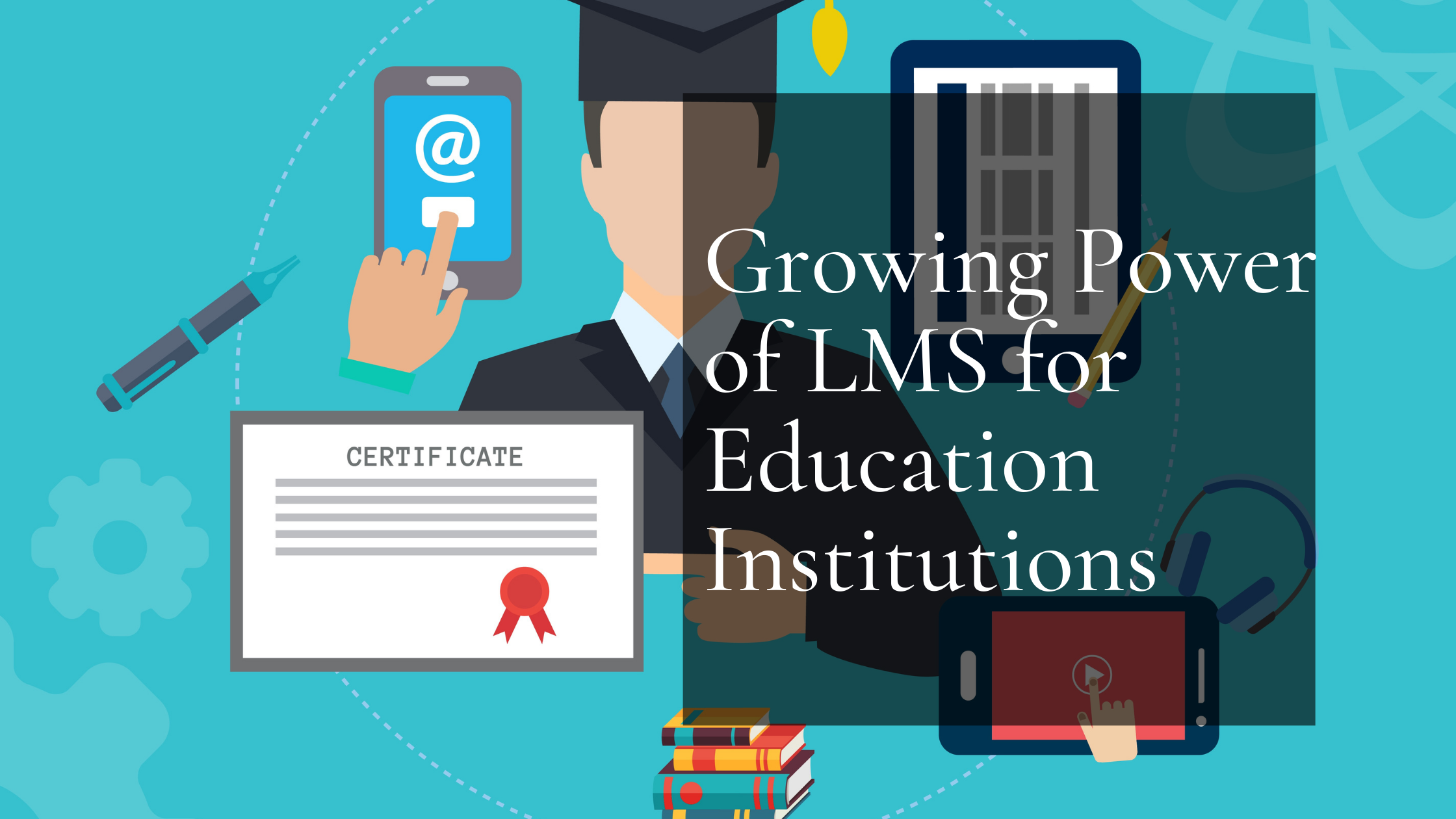 Growing power of LMS for education institutions