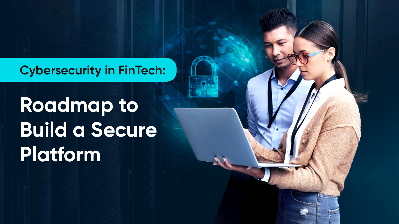 Cybersecurity in FinTech: Roadmap to Build a Secure Platform