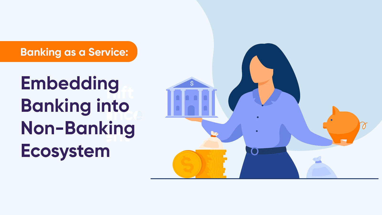 Banking as a Service: Embedding Banking into Non-Banking Ecosystem