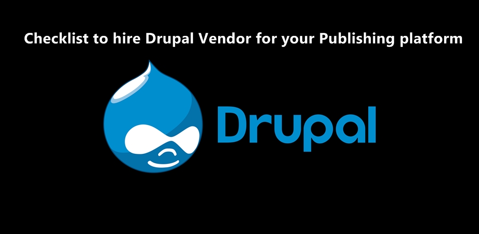 Checklist to hire Drupal Vendor