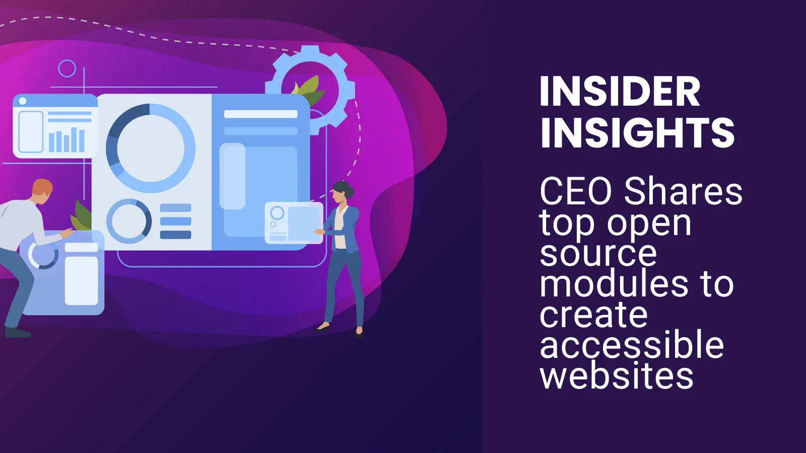 Insider Insights: CEO Shares top open source modules to create accessible websites