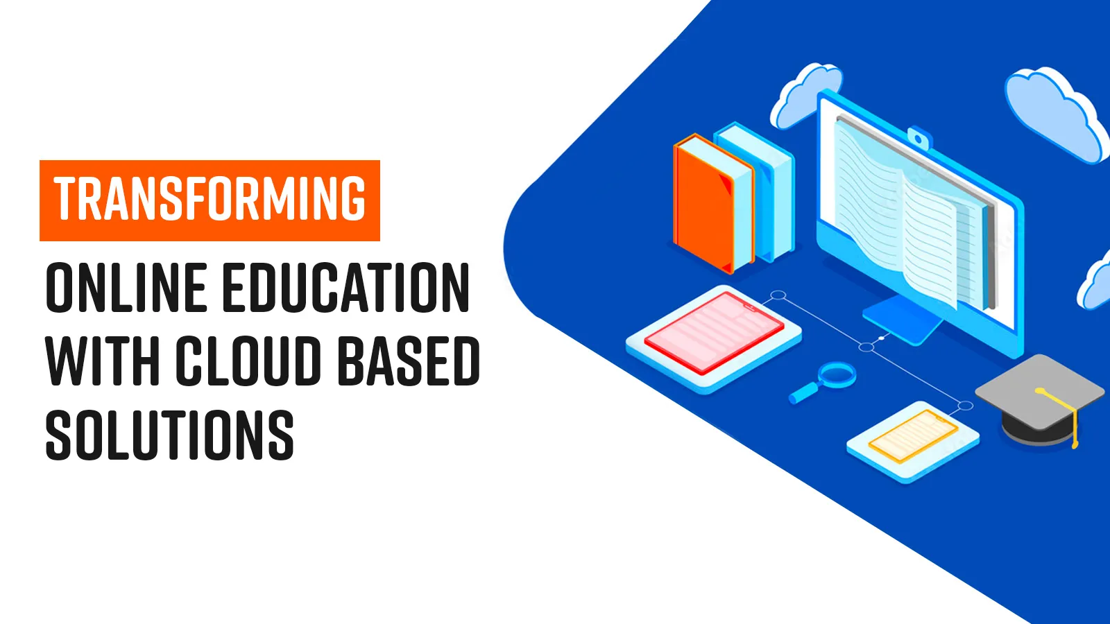 How cloud solutions can help transform online education in the wake of pandemic?
