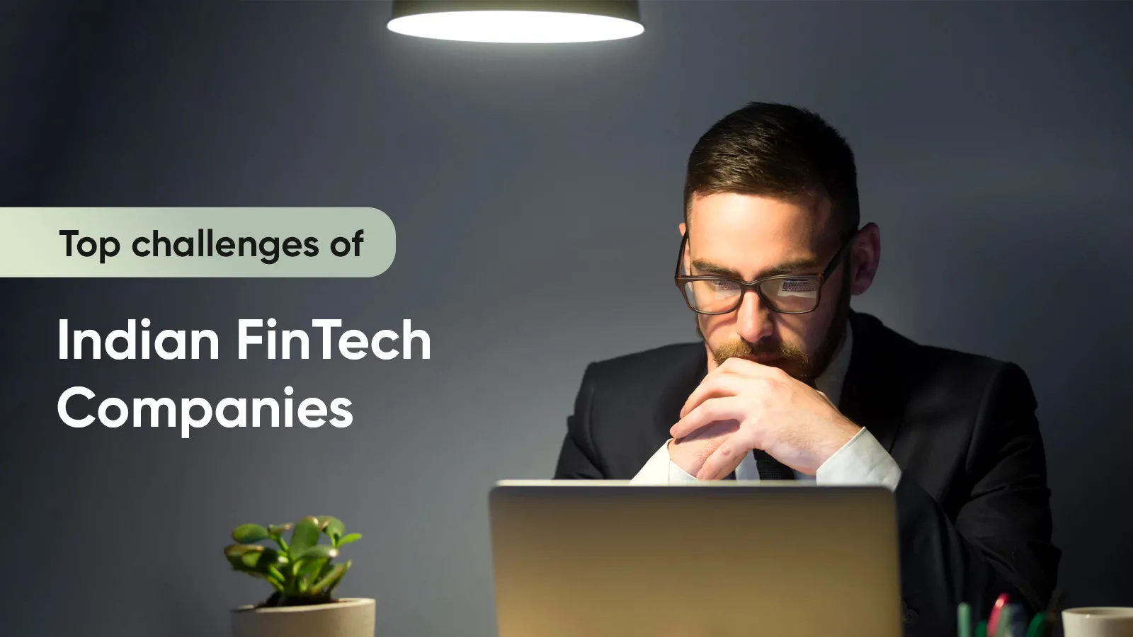 Top challenges of Indian FinTech Companies
