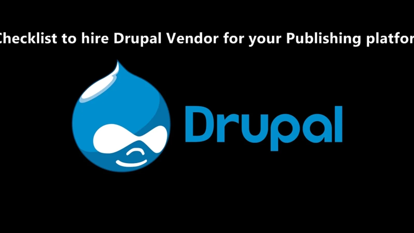 Checklist to hire Drupal Vendor