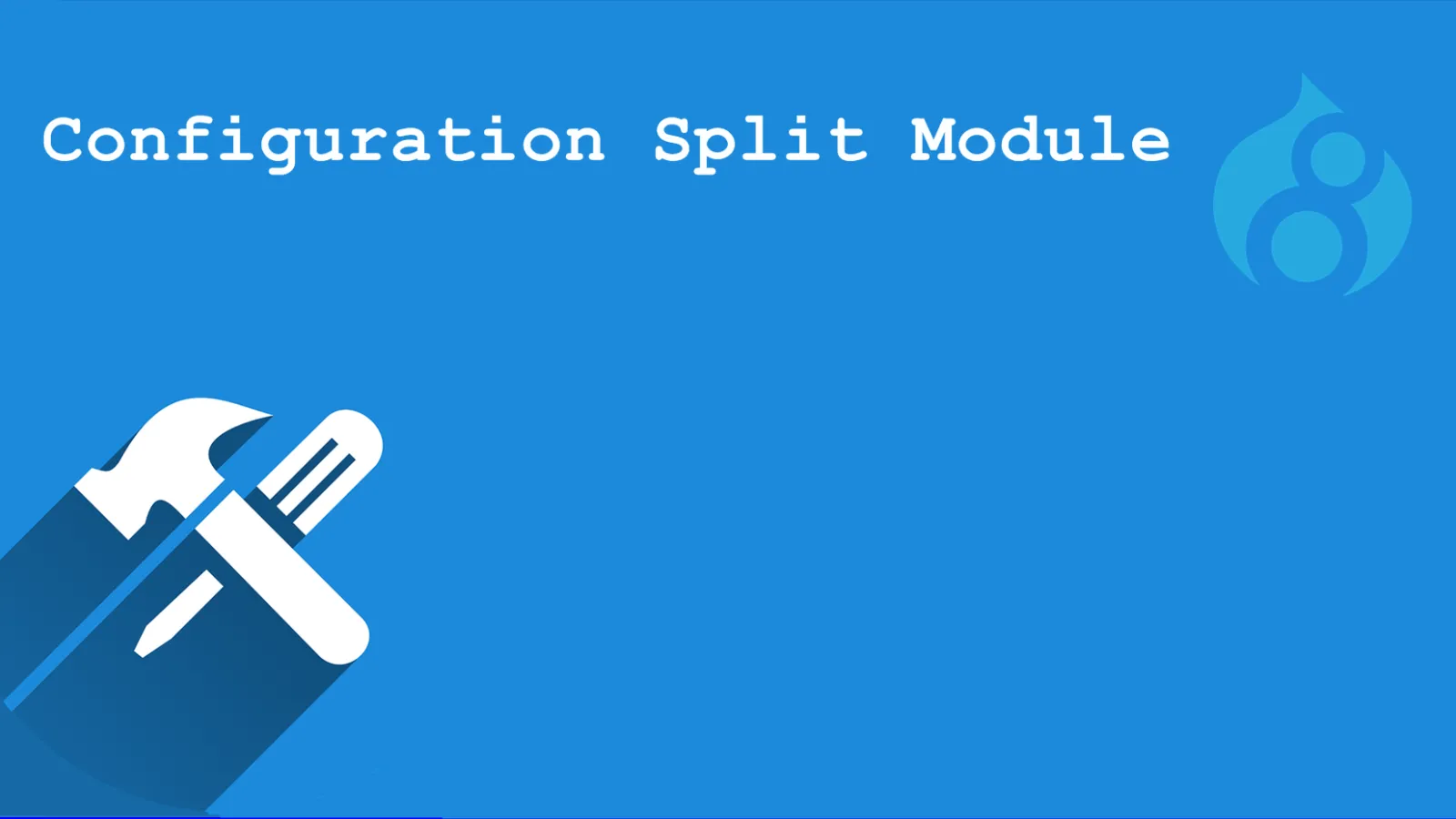 Split Configurations in Drupal 8