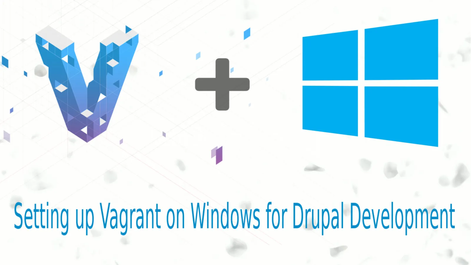 Setting up Vagrant on Windows for Drupal Development