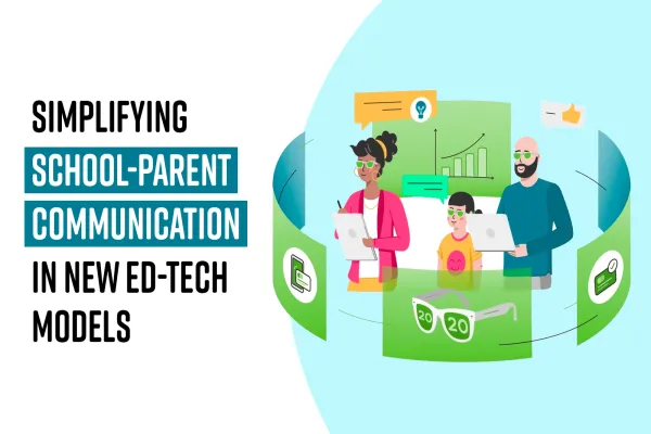 Simplifying School-Parent communication in new Ed-Tech models