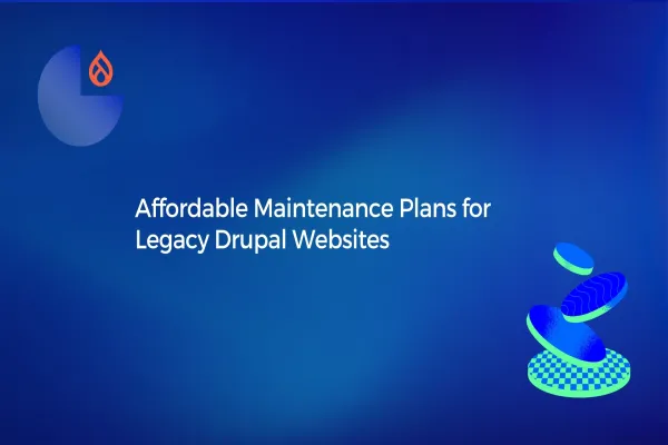 Affordable Maintenance Plans for Legacy Drupal Websites 