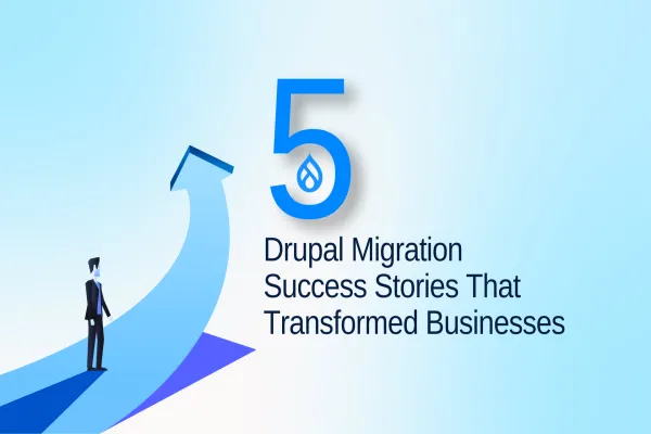 Drupal Migration Success Stories