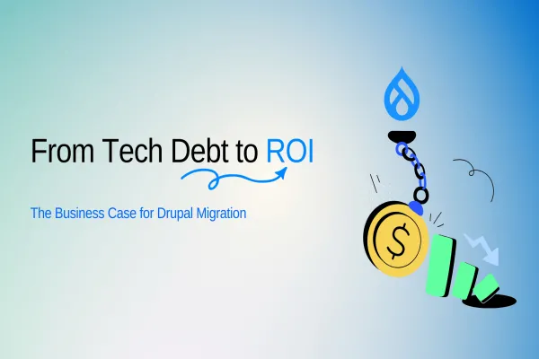 The Business Case for Drupal 8 to 11 Migration