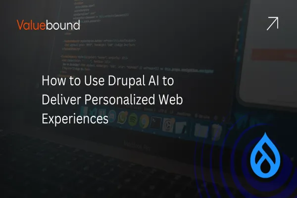 How to Use Drupal AI to Deliver Personalized Web Experiences