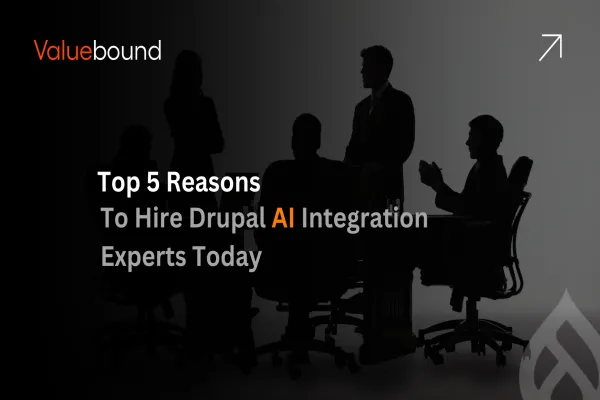 Top 5 Reasons to Hire Drupal AI Integration Experts Today