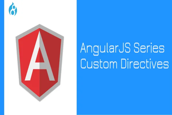 AngularJS Series: Everything about Custom Directives