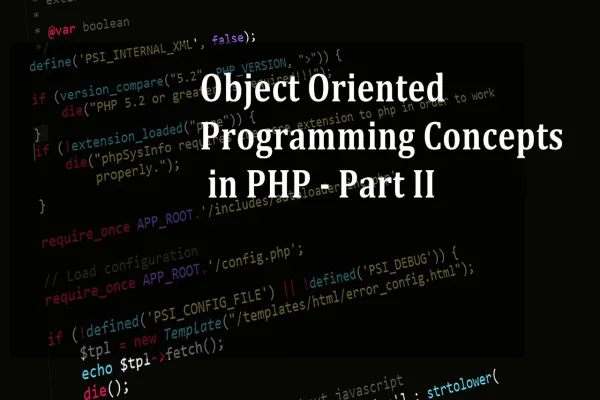 Object-Oriented Programming Concepts in PHP - Part 2