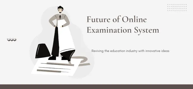 Future of Online Examination System