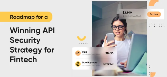 Roadmap for a Winning API Security Strategy for Fintech