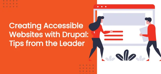Creating Accessible Websites with Drupal: Tips from the Leader