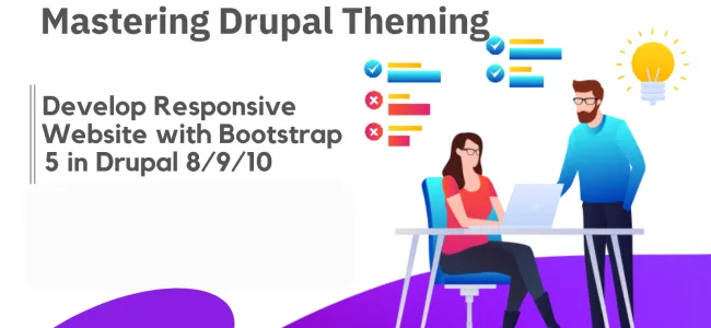 Mastering Drupal Theming: Develop Responsive Websites with Bootstrap 5 in Drupal 8/9/10