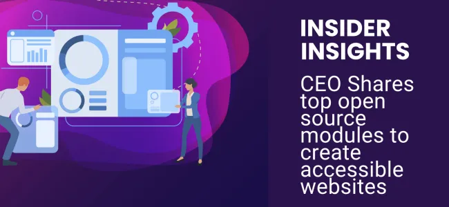 Insider Insights: CEO Shares top open source modules to create accessible websites