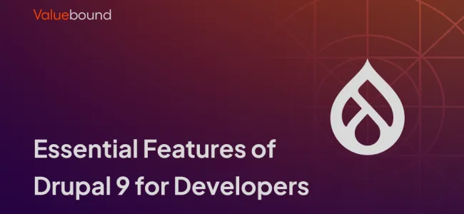 Essential Features of Drupal 9 for Developers