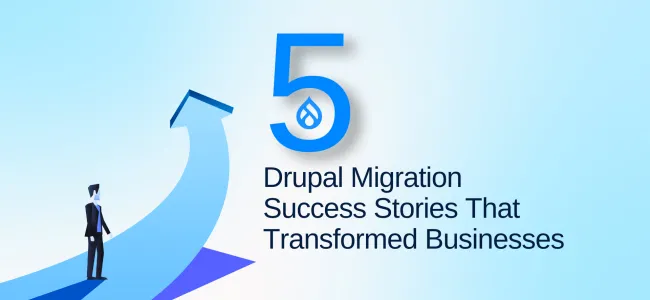 Drupal Migration Success Stories