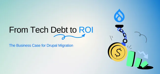 The Business Case for Drupal 8 to 11 Migration