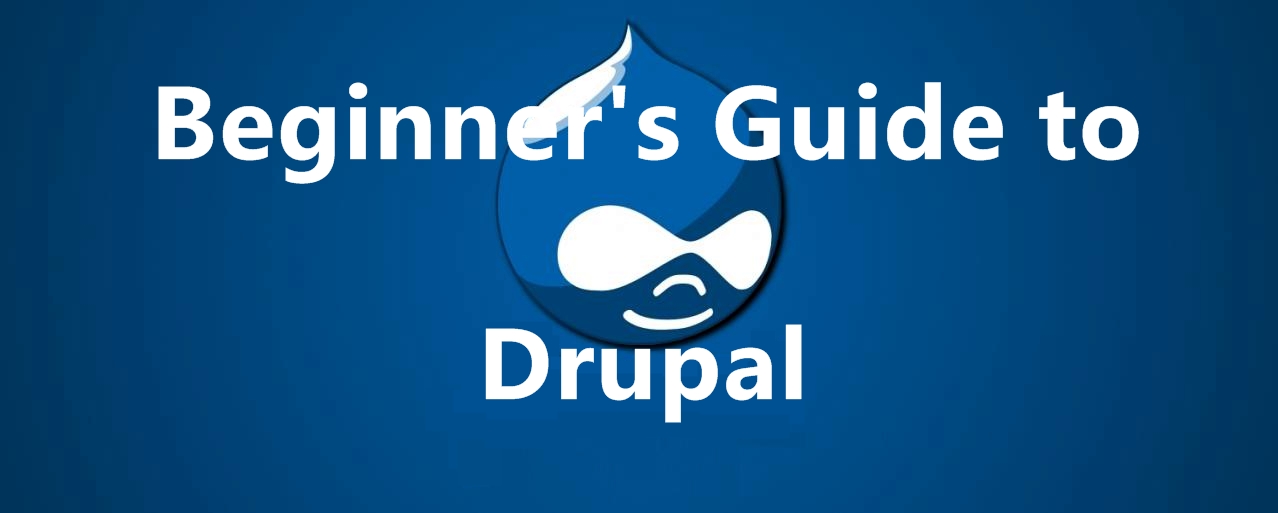 Beginners guide to Drupal